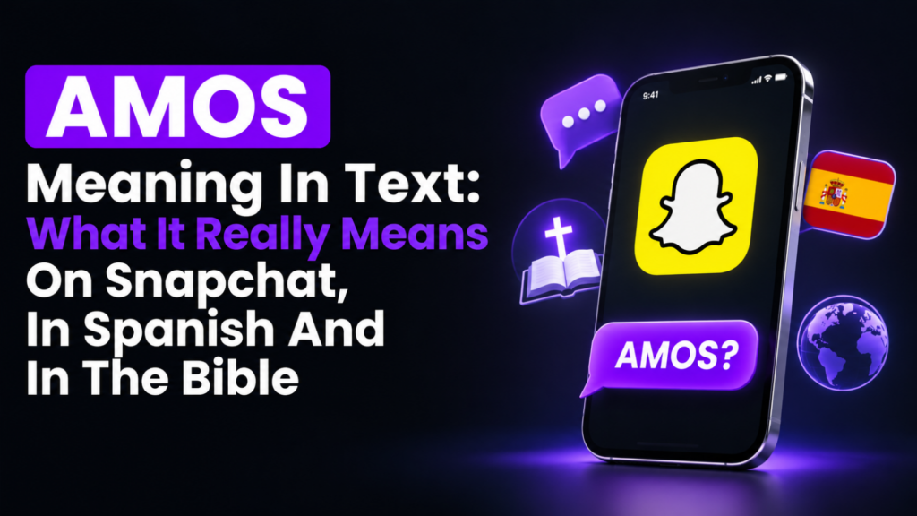 AMOS Meaning In Text: What It Really Means On Snapchat, In Spanish And In The Bible