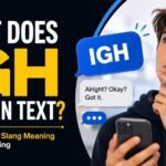 What Does IGH Mean In Text? The Surprising Slang Meaning Everyone Is Using