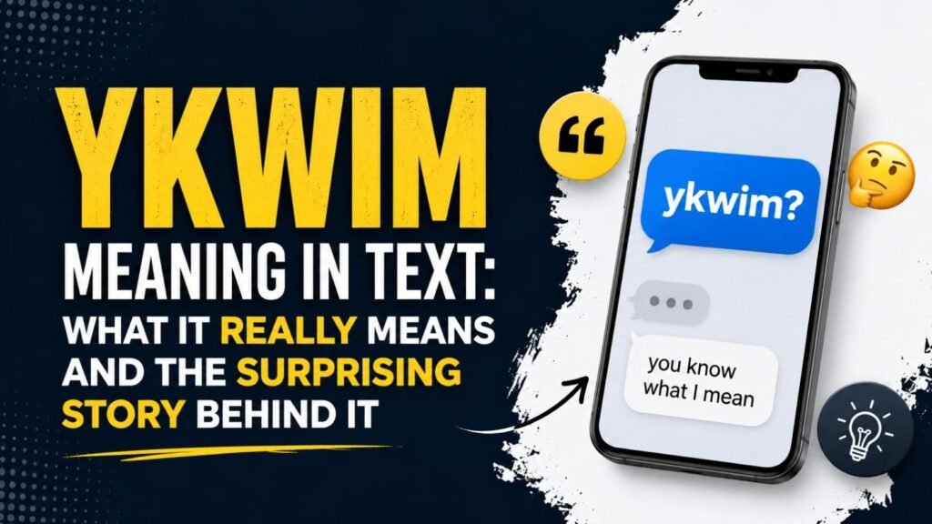 YKWIM Meaning In Text: What It Really Means And The Surprising Story Behind It