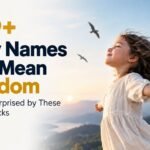399+ Baby Names That Mean Freedom You’ll Be Surprised by These Powerful Picks