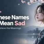 399+ Japanese Names That Mean Sad You Won’t Believe the Meanings Behind 