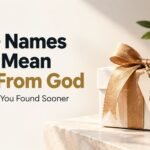 399+ Names That Mean Gift From God You’ll Wish You Found Sooner 